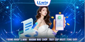 Đăng Nhập LLWIN - Nhanh Như Chớp, Truy Cập Mượt Từng Giây