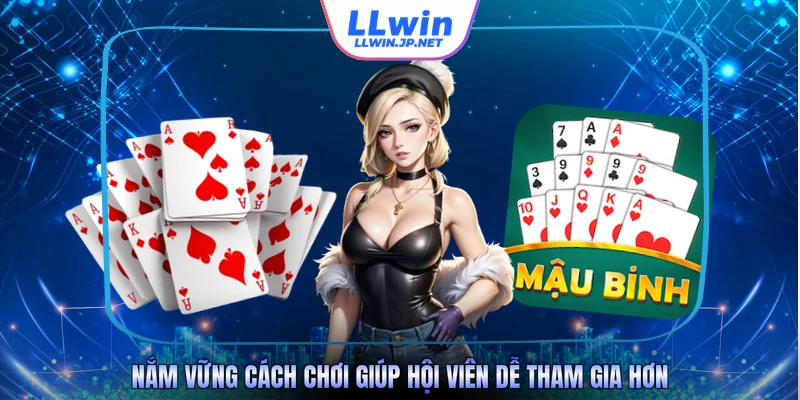 Nắm vững cách chơi giúp hội viên dễ tham gia hơn